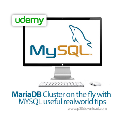 دانلود Udemy MariaDB Cluster on the fly with MYSQL useful realworld tips - آموزش خوشه بندی ماریا دی 