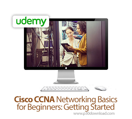 دانلود Udemy Cisco CCNA Networking Basics for Beginners: Getting Started - آموزش مقدماتی مفاهیم شبکه