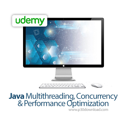 دانلود Udemy Java Multithreading, Concurrency & Performance Optimization - آموزش چند نخی، همزوندی و 