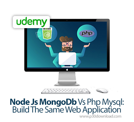 دانلود Udemy Node Js MongoDb Vs Php Mysql :Build The Same Web Application - آموزش نود جی اس، مانگو د