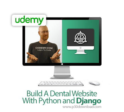 دانلود Udemy Build A Dental Website With Python and Django - آموزش ساخت وب سایت دندانپزشکی با پایتون