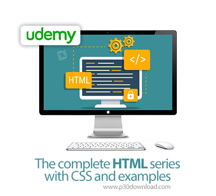 دانلود Udemy The complete HTML series with CSS and examples - آموزش کامل اچ تی ام ال و سی اس اس همرا