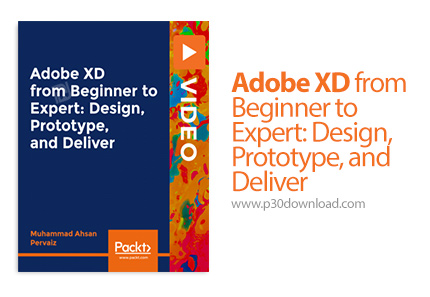 دانلود Packt Adobe XD from Beginner to Expert: Design, Prototype, and Deliver - آموزش مقدماتی تا پیش