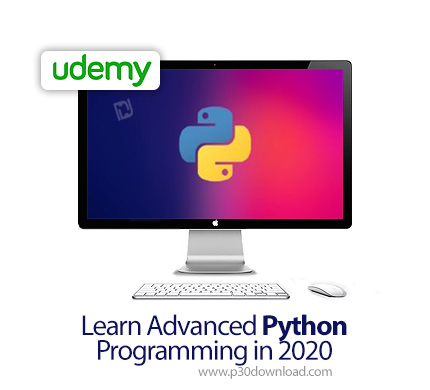دانلود Udemy Learn Advanced Python Programming in 2020 - آموزش پیشرفته برنامه نویسی پایتون