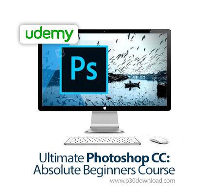 دانلود Udemy Ultimate Photoshop CC : Absolute Beginners Course - آموزش مقدماتی کامل فتوشاپ سی سی