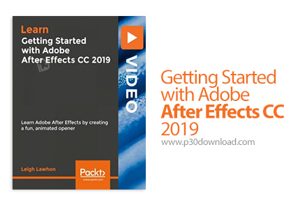 دانلود Packt Getting Started with Adobe After Effects CC 2019 - آموزش شروع کار با ادوبی افترافکت سی 