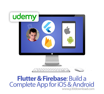 دانلود Udemy Flutter & Firebase: Build a Complete App for iOS & Android - آموزش کامل طراحی اپ با فلا