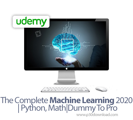 دانلود Udemy The Complete Machine Learning 2020 | Python, Math | Dummy To Pro - آموزش کامل مقدماتی ت