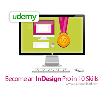 دانلود Udemy Become an InDesign Pro in 10 Skills - آموزش حرفه ای این دیزاین در 10 درس