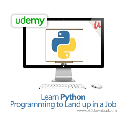 دانلود Udemy Learn Python Programming to Land up in a Job - آموزش برنامه نویسی پایتون برای راه انداز
