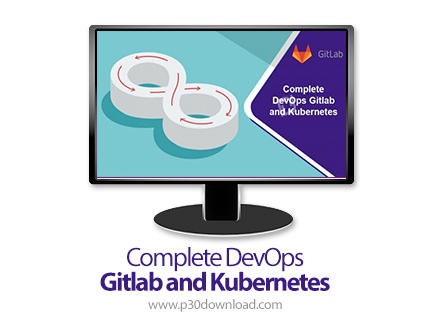 دانلود O'Reilly Complete DevOps Gitlab and Kubernetes - آموزش کامل دوآپس گیت لب و کوبرنیتس