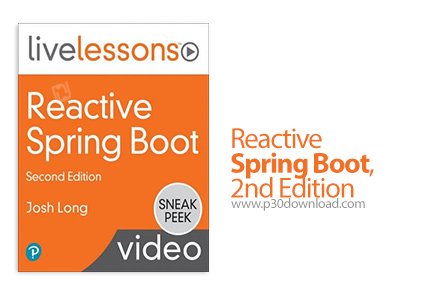 دانلود Livelessons Reactive Spring Boot, 2nd Edition - آموزش اسپرینگ بوت واکنش گرا، ویرایش دوم
