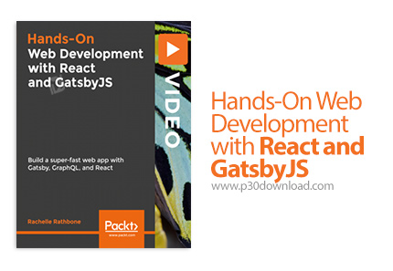 دانلود Packt Hands-On Web Development with React and GatsbyJS - آموزش توسعه وب با ری اکت و گتس بای ج