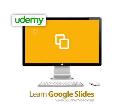 دانلود Udemy Learn Google Slides - آموزش گوگل اسلاید