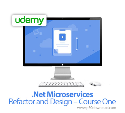 دانلود Net Microservices - Refactor and Design - Course One - آموزش طراحی و بهینه سازی مایکروسرویس ه
