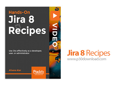 دانلود Packt Jira 8 Recipes - آموزش کار با جیرا 8
