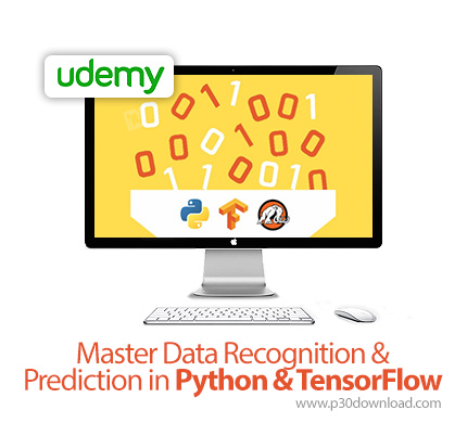 دانلود Udemy Master Data Recognition & Prediction in Python & TensorFlow - آموزش تسلط بر تشخیص داده 
