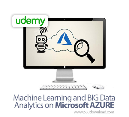 دانلود Udemy Machine Learning and BIG Data Analytics on Microsoft AZURE - آموزش یادگیری ماشین و آنال