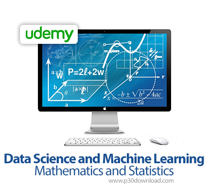 دانلود Udemy Data Science and Machine Learning Mathematics and Statistics - آموزش آمار و ریاضیات در 