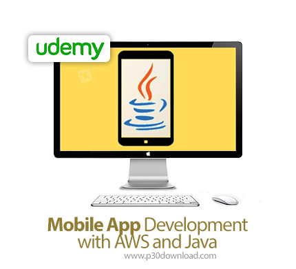 دانلود Udemy Mobile App Development with AWS and Java - آموزش توسعه اپ موبایل با ای دبلیو اس و جاوا