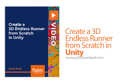 دانلود Packt Create a 3D Endless Runner from Scratch in Unity - آموزش ساخت بازی دونده بی نهایت سه بع