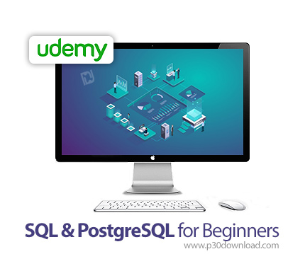دانلود Udemy SQL & PostgreSQL for Beginners - آموزش مقدماتی اس کیو ال و پستگرس‌کیوال