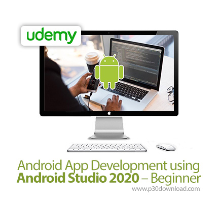 دانلود Udemy Android App Development using Android Studio 2020 - Beginner - آموزش مقدماتی توسعه اپ ا