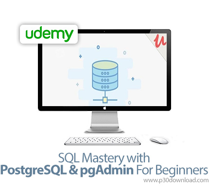 دانلود Udemy SQL Mastery with PostgreSQL & pgAdmin For Beginners - آموزش مقدماتی تسلط بر اس کیو ال ب