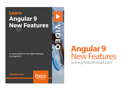 دانلود Packt Angular 9 New Features - آموزش ویژگی های جدید آنگولار 9