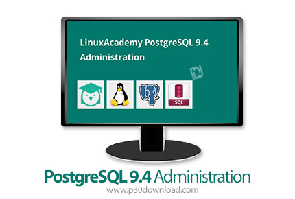 دانلود PostgreSQL 9.4 Administration - آموزش مدیریت پُستگرس‌کیواِل 9.4