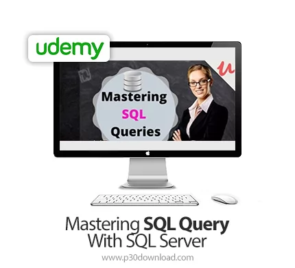 دانلود Udemy Mastering SQL Query With SQL Server آموزش تسلط بر کوئری ...