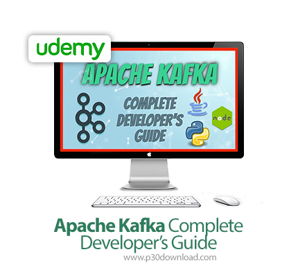 دانلود Udemy Apache Kafka Complete Developer's Guide - آموزش کامل توسعه آپاچی کافکا