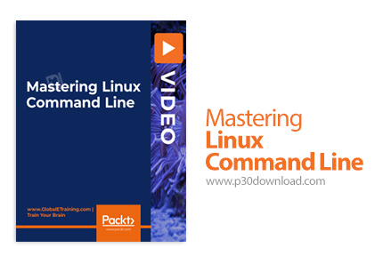 دانلود Packt Mastering Linux Command Line - آموزش تسلط بر خط فرمان لینوکس