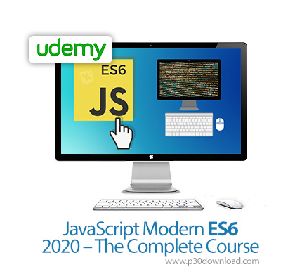 دانلود Udemy JavaScript Modern ES6 - 2020 - The Complete Course - آموزش کامل و مدرن جاوا اسکریپت ES6
