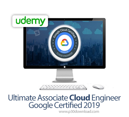دانلود Udemy Ultimate Associate Cloud Engineer - Google Certified 2019 - آموزش مدرک رسمی مهندسی کلود
