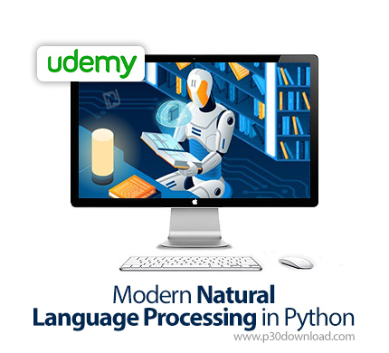 دانلود Udemy Modern Natural Language Processing in Python - آموزش مدرن پردازش زبان طبیعی در پایتون