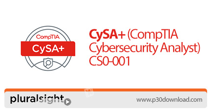 دانلود Pluralsight CySA+ (CompTIA Cybersecurity Analyst) CS0-001 - آموزش امنیت سایبری همراه با مدرک 