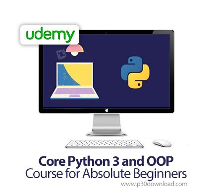 دانلود Udemy Core Python 3 and OOP - Course for Absolute Beginners - آموزش مقدماتی هسته پایتون 3 و ش