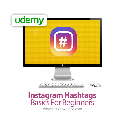 دانلود Udemy Instagram Hashtags Basics For Beginners - آموزش مقدماتی هشتگ ها در اینستاگرام