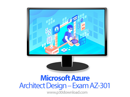 دانلود Linux Academy Microsoft Azure Architect Design - Exam AZ-301 - آموزش مدرک رسمی AZ-301، طراحی 