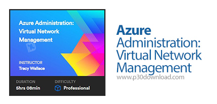 دانلود Azure Administration: Virtual Network Management  - آموزش مدیریت شبکه های مجازی در آژور