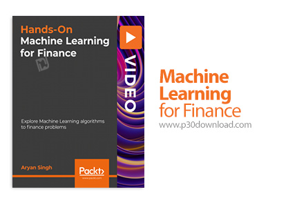 دانلود Packt Machine Learning for Finance - آموزش یادگیری ماشین برای امور مالی