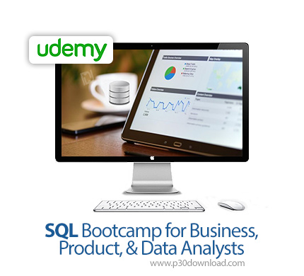 دانلود Udemy SQL Bootcamp for Business, Product, & Data Analysts - آموزش اس کیو ال برای تجارت، محصول