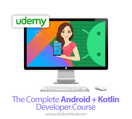 دانلود Udemy The Complete Android + Kotlin Developer Course - آموزش کامل اندروید و کوتلین