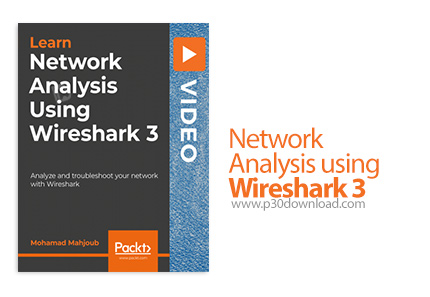 دانلود Packt Network Analysis using Wireshark 3 - آموزش آنالیز شبکه با وایرشارک 3