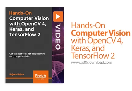 دانلود Packt Hands-On Computer Vision with OpenCV 4, Keras, and TensorFlow 2 - آموزش پردازش تصویر کا