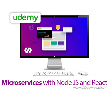 دانلود Udemy Microservices with Node JS and React - آموزش مایکرو سرویس ها با نود جی اس و ری اکت