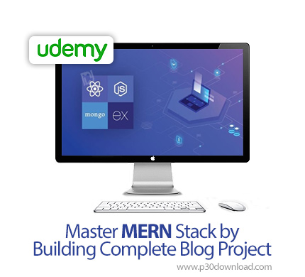 دانلود Udemy Master MERN Stack by Building Complete Blog Project - آموزش تسلط بر مرن برای ساخت بلاگ 