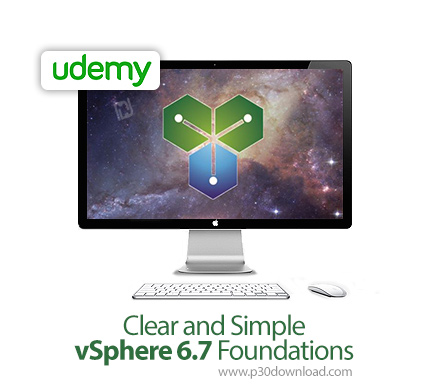 دانلود Udemy Clear and Simple vSphere 6.7 Foundations - آموزش ساده و واضح اصول و مبانی وی اسفر 6.7