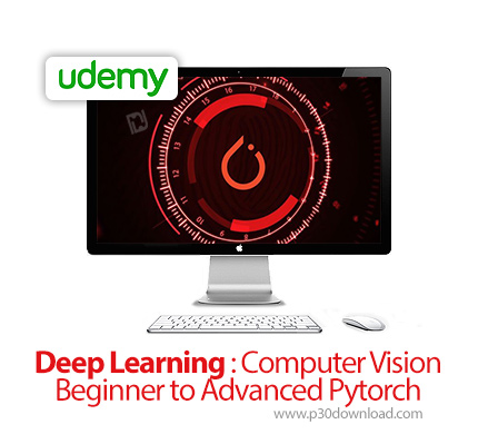 دانلود Udemy Deep Learning: Computer Vision Beginner to Advanced Pytorch - آموزش یادگیری عمیق: پرداز